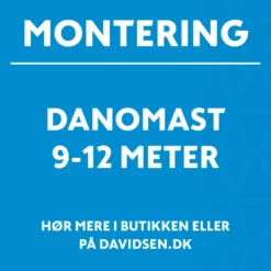 Standard montering/opsætning af DanoMast flagstang 9-12 m Vær OBS på betingelser for montering